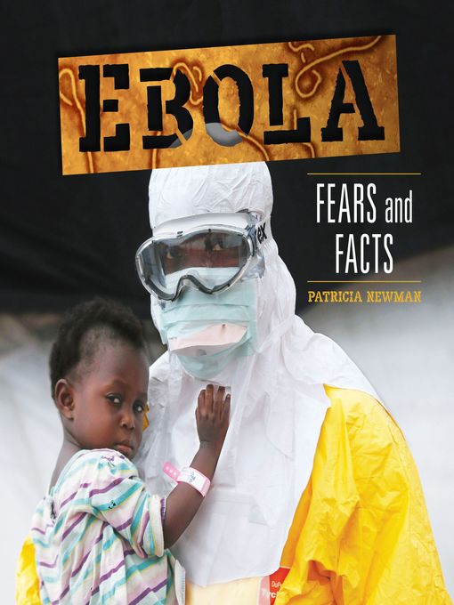 Title details for Ebola by Patricia Newman - Available